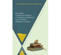 Los Indios El Derecho Canonico Y La Justicia Eclesiastica En La Americ