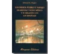 Los indios Pueblo y Navajo de Arizona y Nuevo Méjico y su relación con los españoles (Libros de los Malos Tiempos. Serie Mayor)