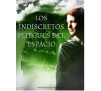 Los Indiscretos Pliegues Del Espacio O Bien Como Viajar A Través Del T