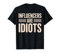 Los influencers son idiotas Gracioso Social Media Humor Sarcasmo Camiseta