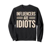 Los influencers son idiotas Gracioso Social Media Humor Sarcasmo Sudadera