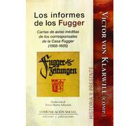 Los informes de los Fugger: Cartas de aviso inéditas de los corresponsales de la Casa Fugger (1568-1605) (Historia y Presente)