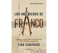 Los ingenieros de Franco: Ciencia, catolicismo y Guerra Fría en el Estado franquista (Contrastes)