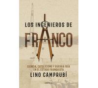 Los ingenieros de Franco | Lino Camprubí