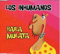 Los Inhumanos - Baila Mulata [Import]