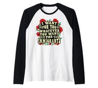 Los inmigrantes de América Quieren para ti lo Que Sea Floral Camiseta Manga Raglan