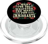 Los inmigrantes de América Quieren para ti lo Que Sea Floral PopSockets PopGrip para MagSafe
