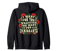 Los inmigrantes de América Quieren para ti lo Que Sea Floral Sudadera con Capucha
