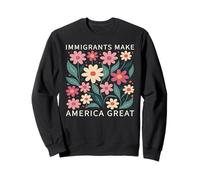 Los inmigrantes Hacen a Estados Unidos Grandes Flores Florales Silvestres Boho Sudadera