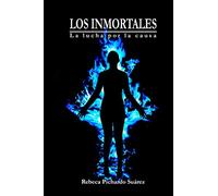 LOS INMORTALES: La lucha por la causa