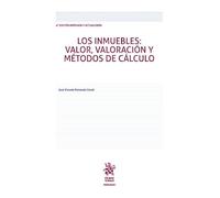 Los Inmuebles: valor, valoración y métodos de cálculo 4ª Edición ampliada y actualizada (Manuales de Derecho Civil y Mercantil)