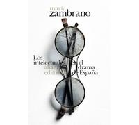 Los intelectuales en el drama de España (El libro de bolsillo - Bibliotecas de autor - Biblioteca Zambrano)