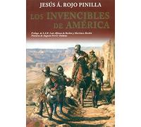 LOS INVENCIBLES DE AMERICA: GRANDEZA, INTRIGAS AMORES Y TRAICIONES (SIN COLECCION)