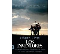 Los Inventores: Cuatro Adolescentes Inmigrantes, Un Robot Y La Batalla Por El Sueño Americano