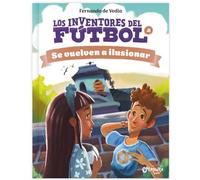 Los inventores del fútbol: Se vuelven a ilusionar