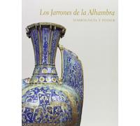 Los jarrones de la Alhambra : simbología y poder