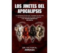 LOS JINETES DEL APOCALIPSIS: El juicio del Cordero sobre la historia según la revelación bíblica