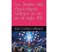 Los Jinetes del Apocalipsis: Galope sin fin en el siglo XXI