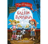 Los Jolley-Rogers y el Galeón Fantasma: 1 (Las aventuras de los Jolley-Rogers)