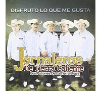 Los Jornaleros de Tierrra Ca - Disfrutamos Lo Que Me Gusta