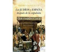 Los Judíos y España Después De La Expulsión: 1 (Historia)