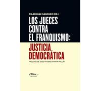 Los jueces contra el franquismo: justicia democrática | Pilar Diaz