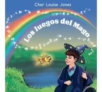 Los Juegos del Mago: Una historia divertida y emocionante que enseña a los niños a creer en sí mismos, recuperarse de los desafíos y celebrar lo que los hace especiales.