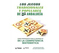 Los juegos tradicionales y populares de Andalucía como herramienta para el desarrollo de la competencia matemática