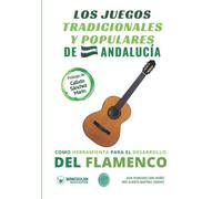 Los Juegos tradicionales y populares de Andalucia como herramienta para el desarrollo del Flamenco