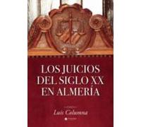 Los juicios del siglo XX en Almería (NOVELA)