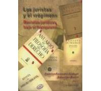 Los Juristas Y El Regimen: Revistas Juridicas Bajo El Franquismo