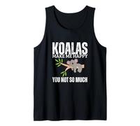 Los Koalas me Hacen Feliz, tú no Eres Tan Gracioso, Koala Camiseta sin Mangas