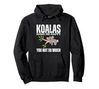 Los Koalas me Hacen Feliz, tú no Eres Tan Gracioso, Koala Sudadera con Capucha