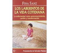 Los laberintos de la vida cotidiana: La enfermedad como autoconocimiento, cambio y transformación (Psicología)