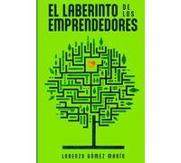 Los Laberintos de los Emprendedores y las Relaciones Laborales