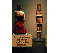 Los laberintos del placer en el cerebro humano (Alianza Ensayo)