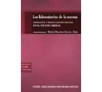 Los Laboratorios De La Norma: Medicina Y Regulacion Social En El Estad