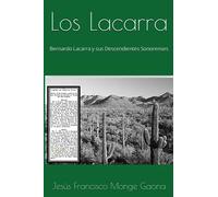 Los Lacarra: Bernardo Lacarra y sus Descendientes Sonorenses (Apellidos de los Sonorenses)