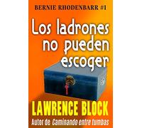 Los ladrones no pueden escoger: Volume 1 (Bernie Rhodenbarr)