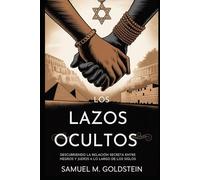 Los lazos ocultos: Descubriendo La Relación Secreta Entre Negros Y Judíos A Lo Largo De Los Siglos