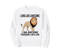 Los Leones Son Impresionantes Soy Impresionante por lo Tanto Soy Un León Sudadera