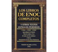 LOS LIBROS DE ENOC COMPLETOS Y OTROS TEXTOS ANTIGUOS PERDIDOS: Edición Completa en Español con Lenguaje Actual y explicaciones de cada Libro. ... Testamentos de los doce patriarcas, 3 Baruc