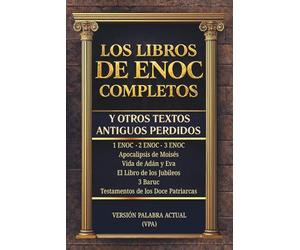 LOS LIBROS DE ENOC COMPLETOS Y OTROS TEXTOS ANTIGUOS PERDIDOS: Edición Completa en Español con Lenguaje Actual y explicaciones de cada Libro. ... Testamentos de los doce patriarcas, 3 Baruc
