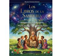 Los Libros de la Sabiduria Tomo III - Eclesiastés - Proverbios - Cantar de los Cantares - Sabiduría: Aprendiendo a vivir con Alegría y Sabiduría