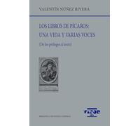 Los libros de pícaros: Una vida y varias voces: (De los prólogos al texto): 294 (Biblioteca Filológica Hispana)