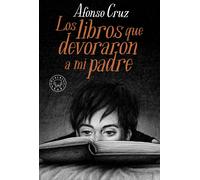 Los libros que devoraron a mi padre | Alfonso Cruz