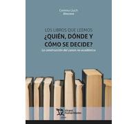 Los Libros Que Leemos ¿quien Dónde Y Cómo Se Decide? La Construcción D