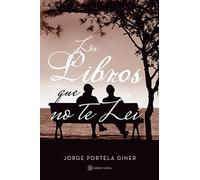 Los libros que no te leí (SIN COLECCION)