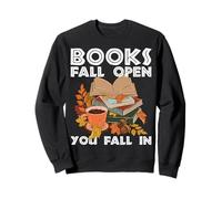 Los libros se abren Te caes en - camiseta para ávidos lectores eruditos Sudadera