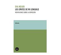 Los límites de mi lenguaje: Meditaciones sobre la depresión: 1014 (DISCUSIONES)